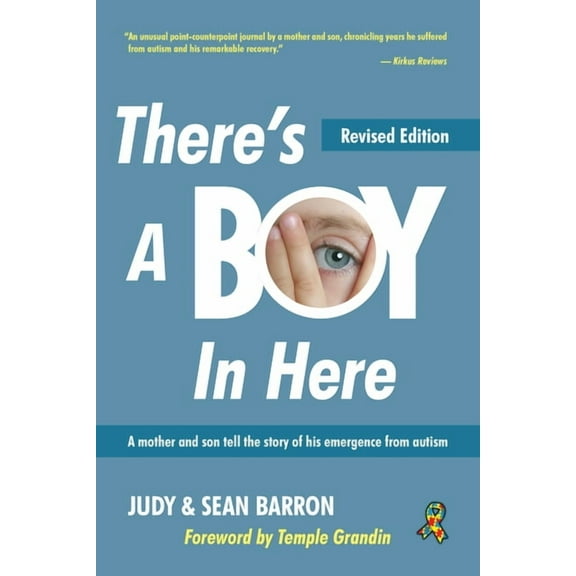 There's a Boy in Here, Revised Edition: A Mother and Son Tell the Story of His Emergence from the Bonds of Autism, (Paperback)