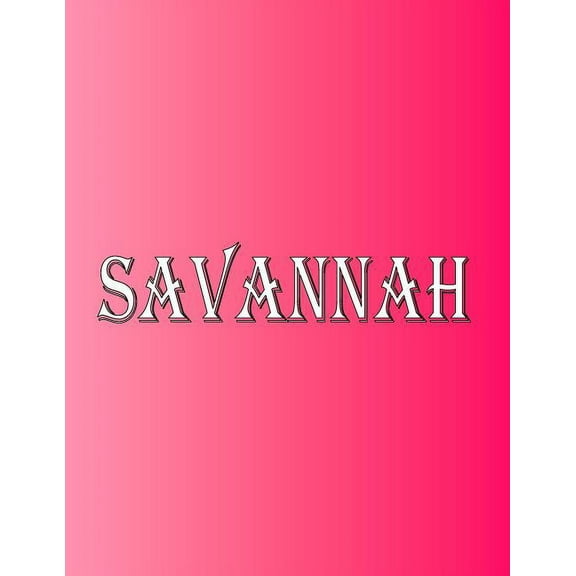 Savannah: 100 Pages 8.5" X 11" Personalized Name on Notebook College Ruled Line Paper, (Paperback)