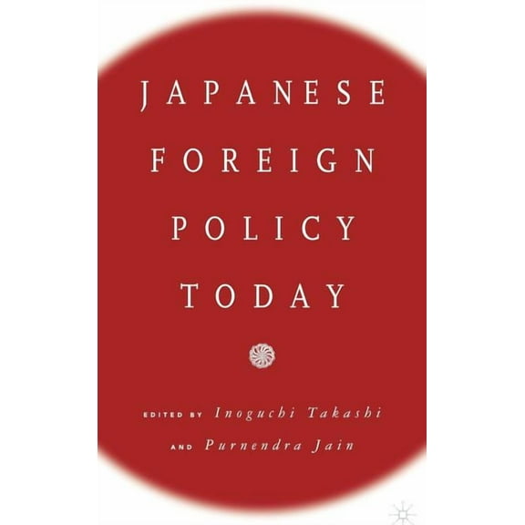 Japanese Foreign Policy Today, (Hardcover)