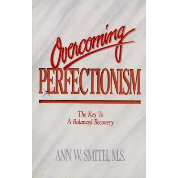 Pre-Owned Overcoming Perfectionism: The Key to Balanced Recovery (Paperback) 1558741119 9781558741119