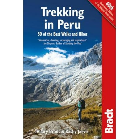 Bradt Trekking in Peru : 50 Best Walks and Hikes (Best South America Travel Blogs)