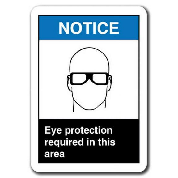 Notice Sign - Eye Protection Required In This Area 7"x10" Plastic Safety Sign ansi osha