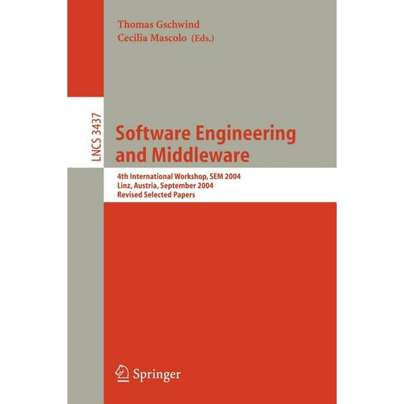 Software Engineering and Middleware: 4th International Workshop, Sem 2004, Linz, Austria, September 20-21, 2004 Revised , (Paperback)