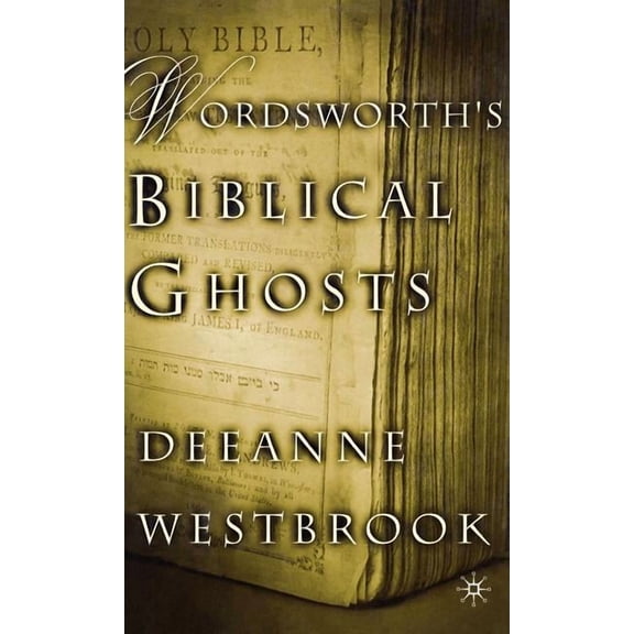 Wordsworth's Biblical Ghosts, (Hardcover)