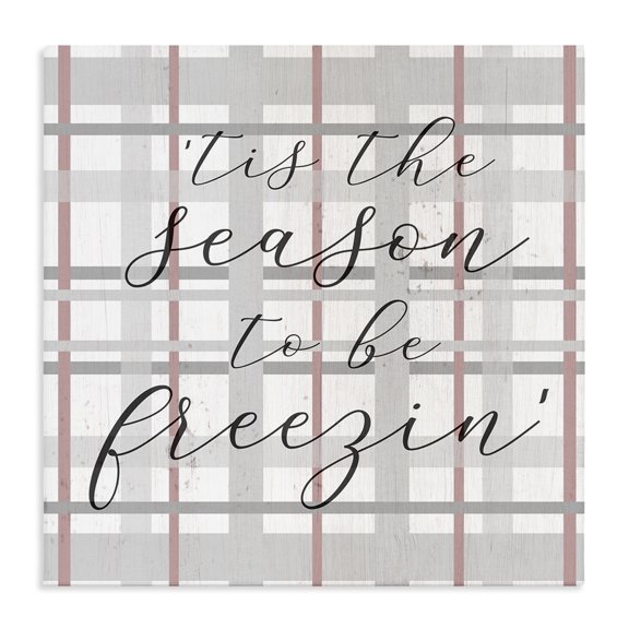Stupell Industries Cottage 'Tis The Season To Be Freezin' Winter Plaid Canvas Art, 24 x 24, by Lil' Rue