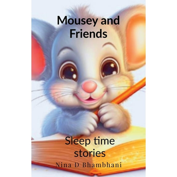 Mousey and Friends - Sleep Time Stories, (Paperback)