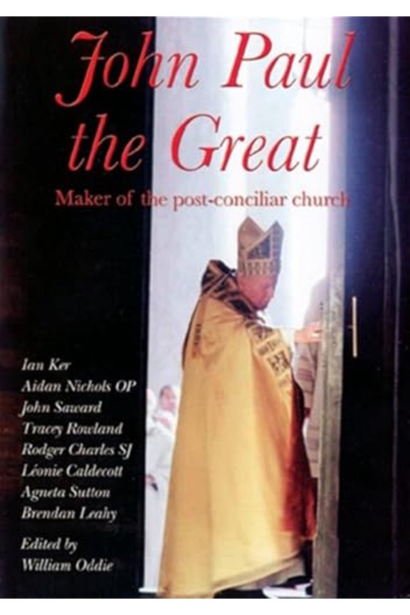 Pre-Owned John Paul The Great: Maker Of The Post-conciliar Church, 9781586171124, 1586171127, Hardcover, First Edition edition