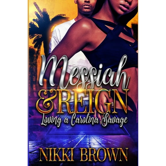 Messiah & Reign : Loving A Carolina Savage (Paperback)