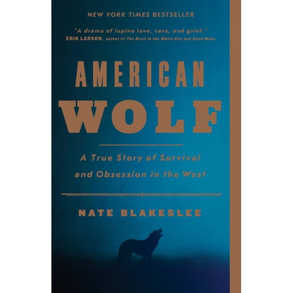 Pre-Owned American Wolf: A True Story of Survival and Obsession in the West (Paperback) 1101902809 9781101902806
