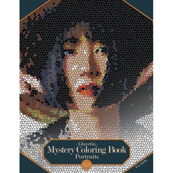 Glavetin - Mystery Coloring Book Glavetin - Mystery Coloring Book - Portraits: Coloring book by number for adults in a mosaic style, Book 1, (Paperback)