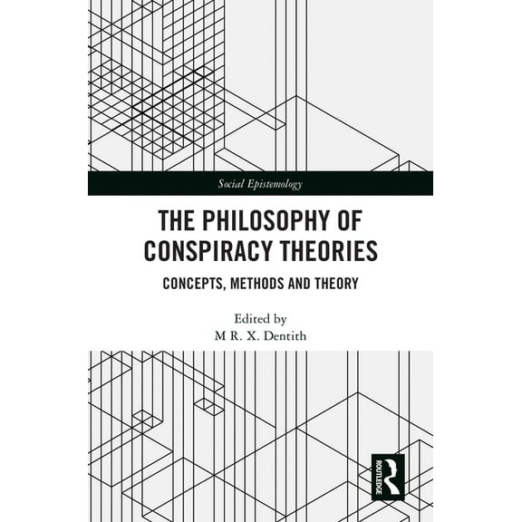The Philosophy of Conspiracy Theories: Concepts, Methods and Theory, (Hardcover)