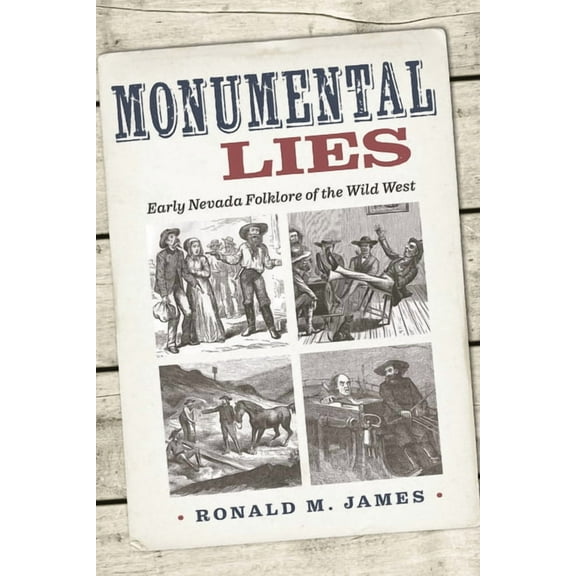 Shepperson Series in Nevada History: Monumental Lies : Early Nevada Folklore of the Wild West (Paperback)