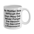 thumbnail image 2 of Joke Pharmacist Gifts, No Matter How Difficult the Days May, Beautiful Birthday 11oz Mug For Men Women From Team Leader, 2 of 6