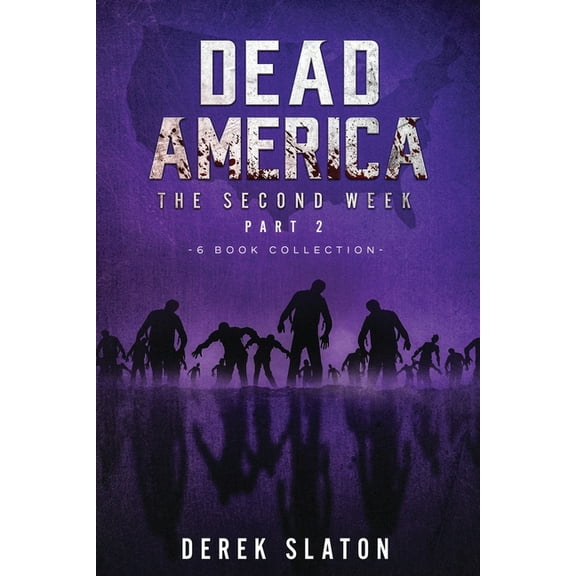 Dead America Collections Dead America - The Second Week Part Two - 6 Book Collection, Book 4, (Paperback)