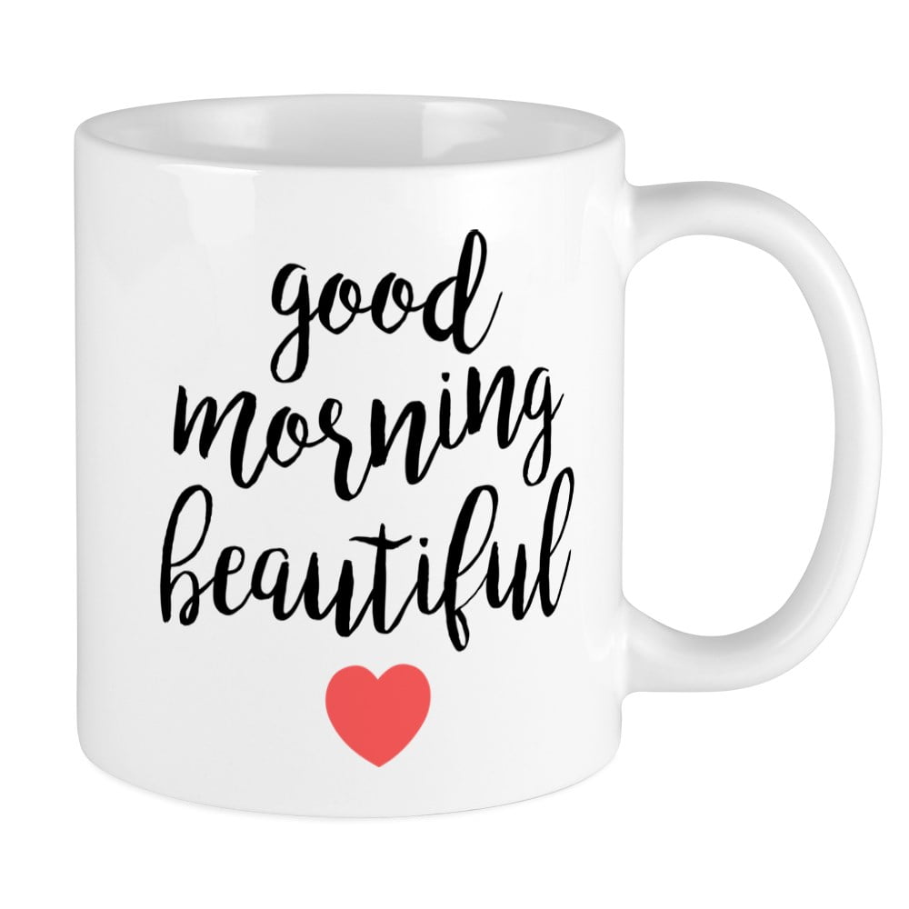 CafePress - Good Morning Beautiful - Unique Coffee Mug, Coffee Cup ...