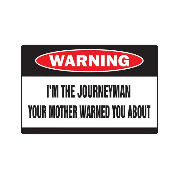I'M THE JOURNEYMAN Warning Decal journey man apprentice plumber