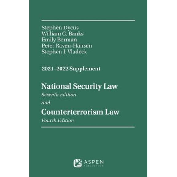Pre-Owned National Security Law, Sixth Edition and Counterterrorism Law, Third Edition: 2021-2022 Supplement (Paperback) 1543820344 9781543820348