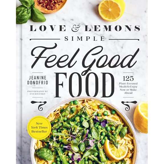Pre-Owned Love and Lemons: Simple Feel Good Food: 125 Plant-Focused Meals to Enjoy Now or Make Ahead Paperback