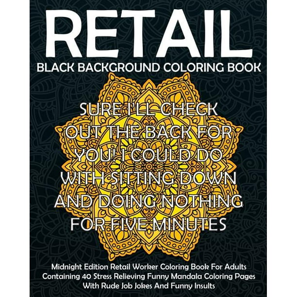 Download Funny Retail Gift Coloring Books Retail Black Background Coloring Book Midnight Edition Retail Worker Coloring Book