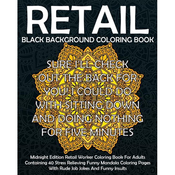 Download Funny Retail Gift Coloring Books Retail Black Background Coloring Book Midnight Edition Retail Worker Coloring Book