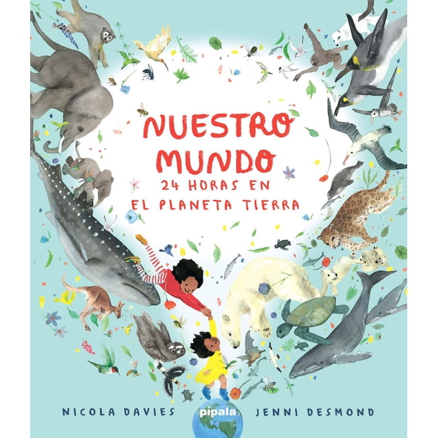 Libro Nuestro Mundo. 24 Horas En El Planeta Tierra Tapa Dura, Autor Davies Nicola, Editorial Adriana Hidalgo Editora