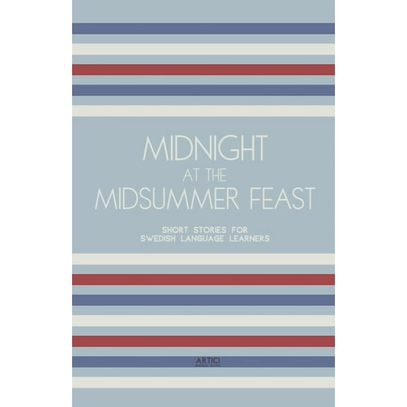 Midnight at the Midsummer Feast: Short Stories for Swedish Language Learners, (Paperback)