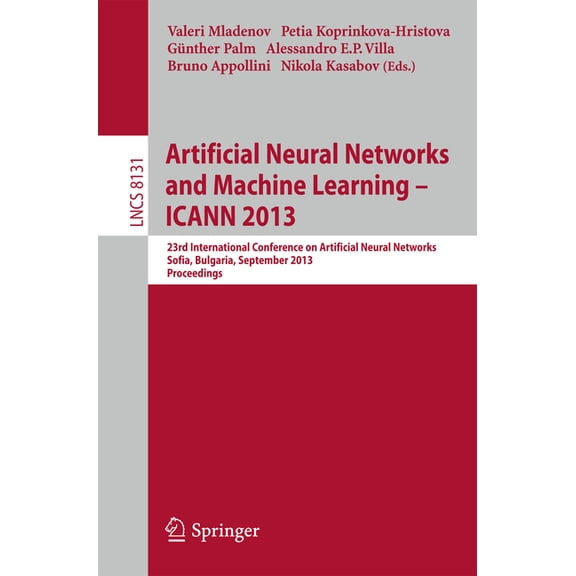 Artificial Neural Networks and Machine Learning -- Icann 2013: 23rd International Conference on Artificial Neural Networ, (Paperback)