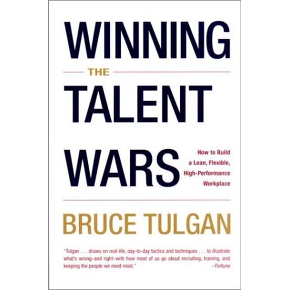 Pre-Owned Winning the Talent Wars: How to Build a Lean, Flexible, High-Performance Workplace (Paperback) 0393323005 9780393323009