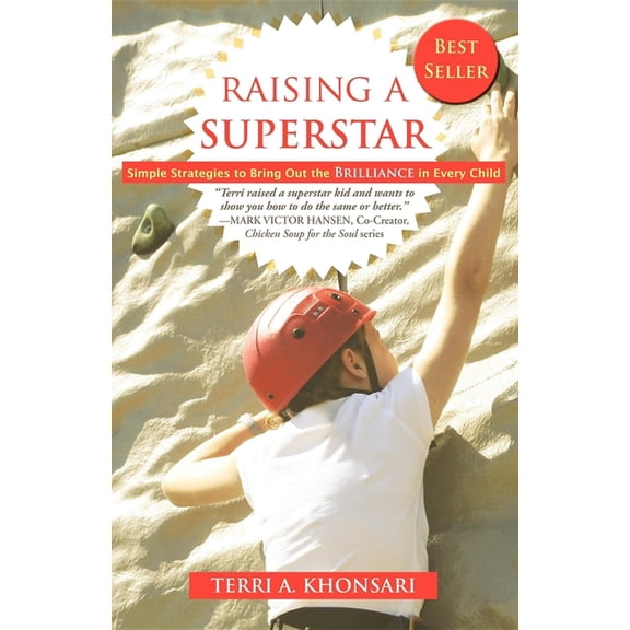 Raising a Superstar: Simple Strategies to Bring Out the Brilliance in Every Child, (Paperback)