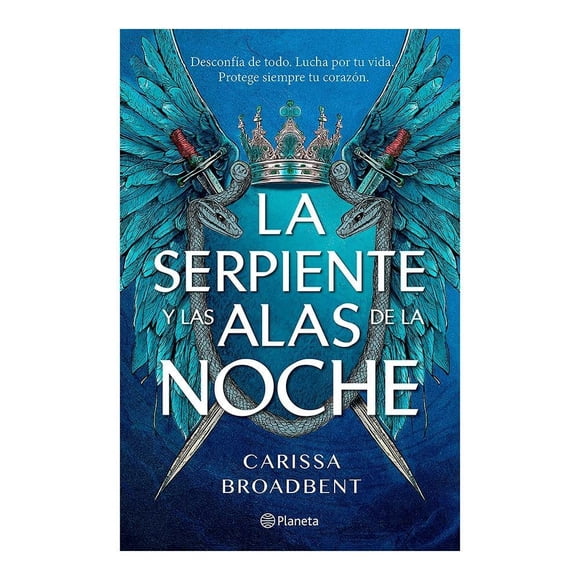 La Serpiente y las Alas de la Noche Planeta Carissa Broadbent