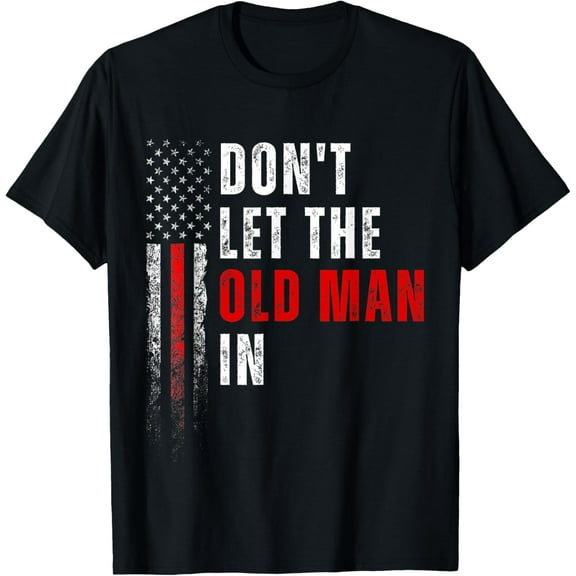 Retro Don't let the old man in vintage American Flag Funny T-Shirt