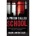 thumbnail image 1 of A Prison Called School: Creating Effective Schools for All Learners, 1 of 2