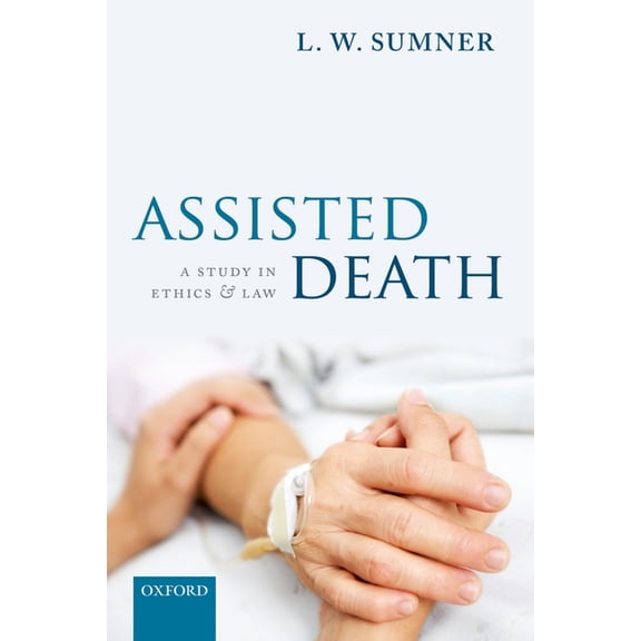 Assisted Death: A Study in Ethics and Law, (Paperback)