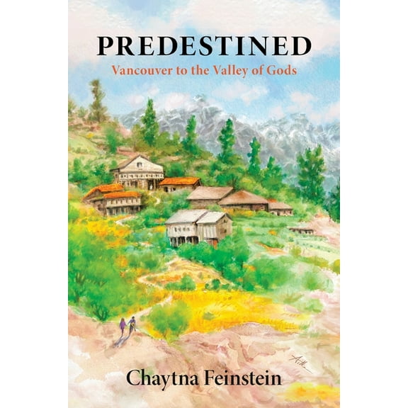 Predestined: Vancouver to the Valley of Gods, (Paperback)