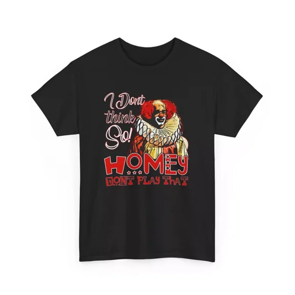 CLASSIC In Living Color Tee - "I Don't Think So! Homey Don't Play That"