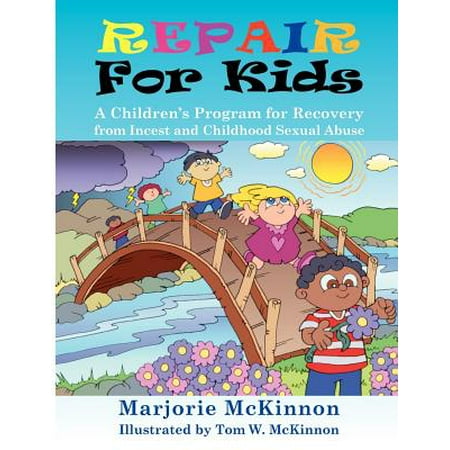Repair for Kids : A Children's Program for Recovery from Incest and Childhood Sexual (Best Registry Repair Program)