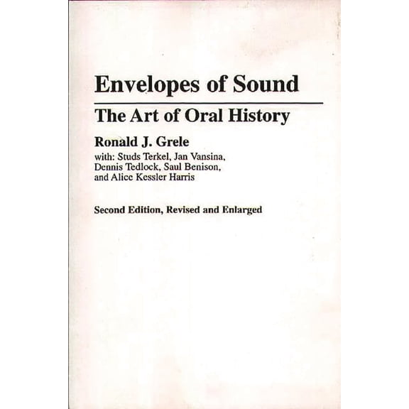 Envelopes of Sound: The Art of Oral History, (Paperback)