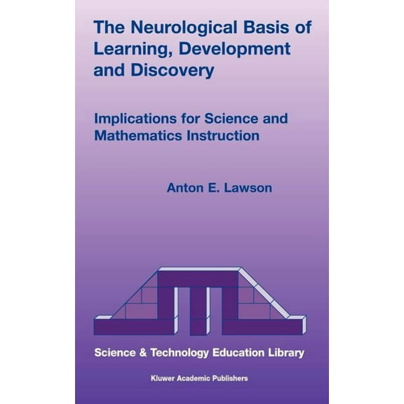 Contemporary Trends and Issues in Scienc The Neurological Basis of Learning, Development and Discovery: Implications for Science and Mathematics Instruction, Book 18, (Hardcover)