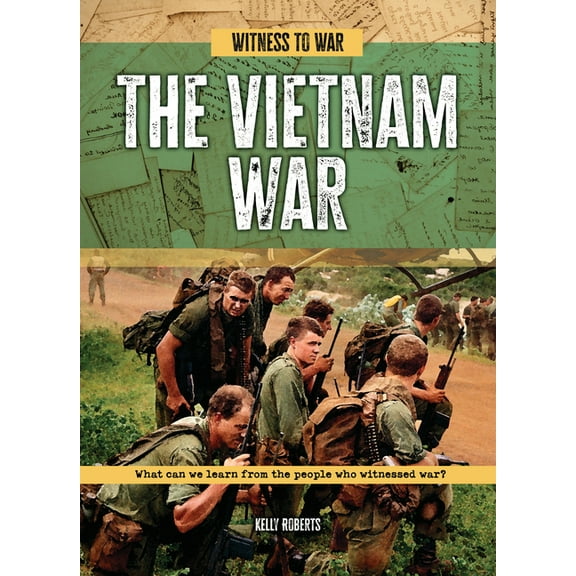 Witness to War The Vietnam War: What Can We Learn from the People Who Witnessed War?, (Hardcover)