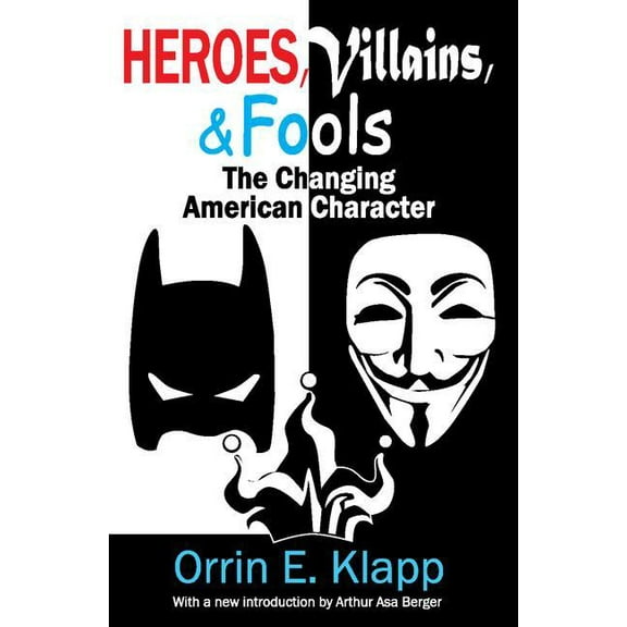 Heroes, Villains, and Fools: The Changing American Character, (Paperback)