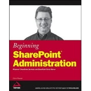 Beginning SharePoint Administration: Windows SharePoint Services and SharePoint Portal Server [Paperback - Used]