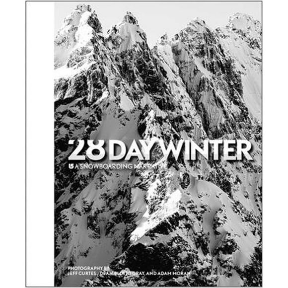 Pre-Owned 28 Day Winter: A Snowboarding Narrative (Hardcover 9781576874189) by Jeff Curtes, Dean Blotto Gray, Adam Moran