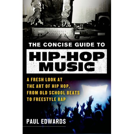 - The Concise Guide to Hip-Hop Music: A Fresh Look at the Art of Hip Hop, from Old-School Beats to Freestyle Rap