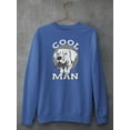 thumbnail image 3 of Cool Dog, Man! Sweatshirt Men -Image by Shutterstock, Male Large, 3 of 4