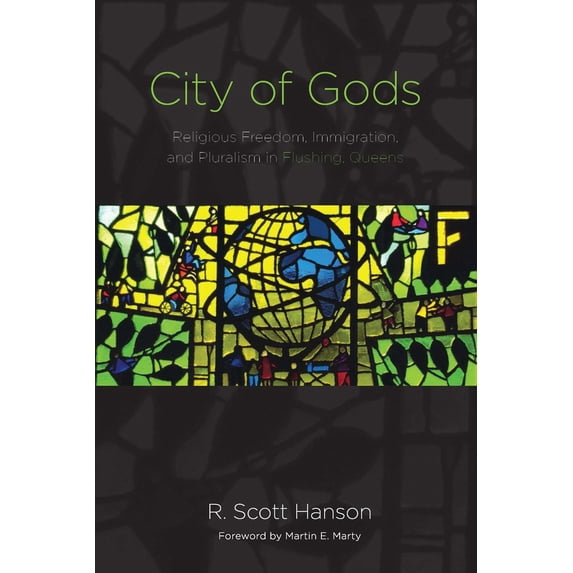 Pre-Owned City of Gods: Religious Freedom, Immigration, and Pluralism in Flushing, Queens (Paperback) 0823271609 9780823271603