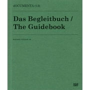 DOCUMENTA (13) Catalogue 3/3: The Guidebook (Paperback) by Documenta (Editor)