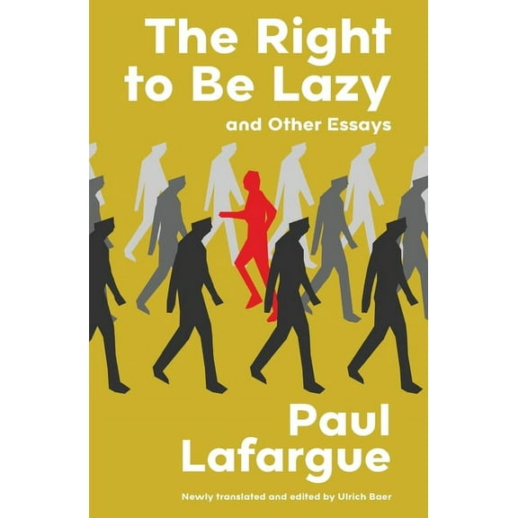 The Right to Be Lazy and Other Essays (Warbler Classics Annotated Edition) (Paperback)
