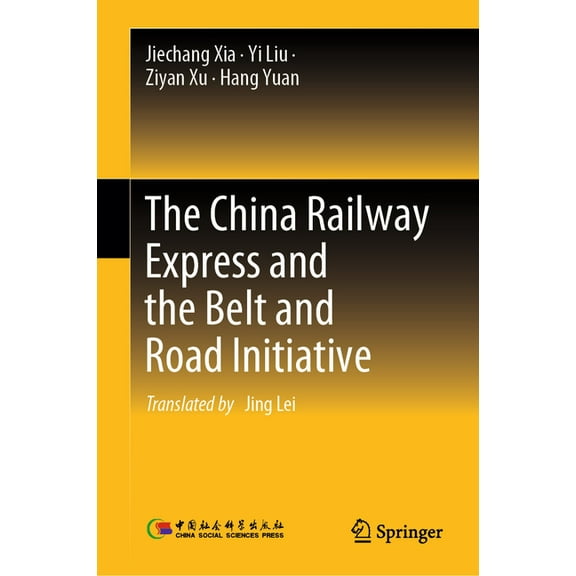 The China Railway Express and the Belt and Road Initiative, (Hardcover)