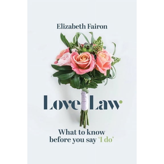 Love Law: What to know before you say 'I do!', (Paperback)