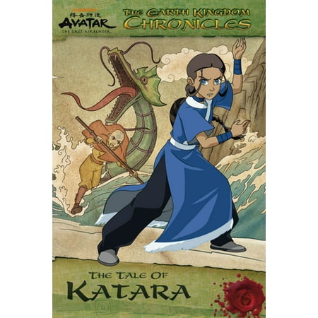 The Earth Kingdom Chronicles: The Tale of Katara (Avatar: The Last Airbender) - eBook